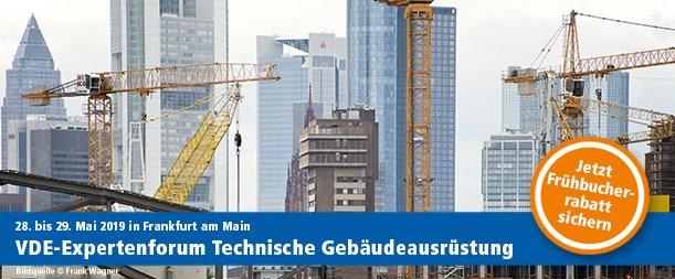 VDE Expertenforum Technische Gebäudeausrüstung: 28.-29. Mai 2019 in Frankfurt am Main