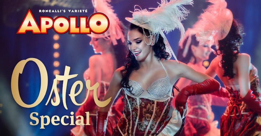 Das perfekte Ostergeschenk: 4 Tickets in PK1 für Roncalli’sApollo Varieté zum Preis von 98€*!