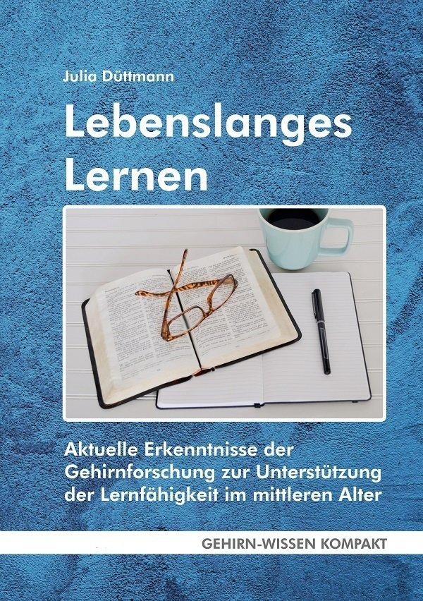 Aktuelle Erkenntnisse der Gehirnforschung zur Unterstützung der Lernfähigkeit im mittleren Alter