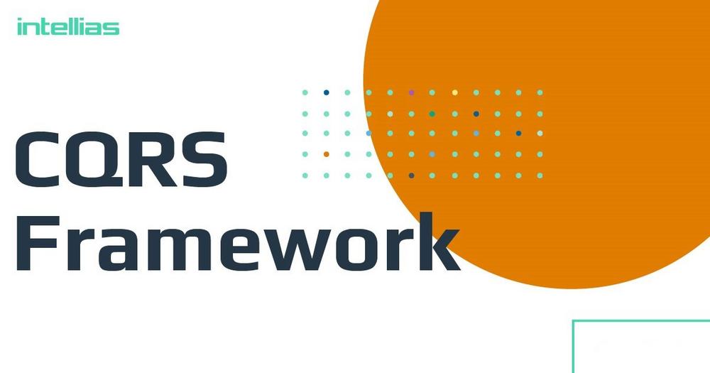 Intellias CQRS Framework Goes Live