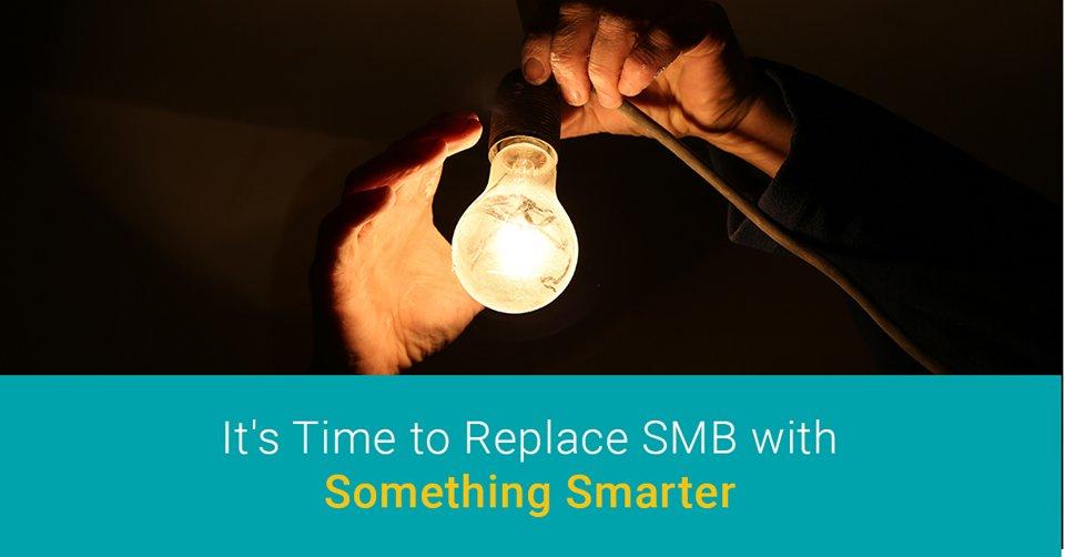 It’s Time to Replace SMB with Something Smarter