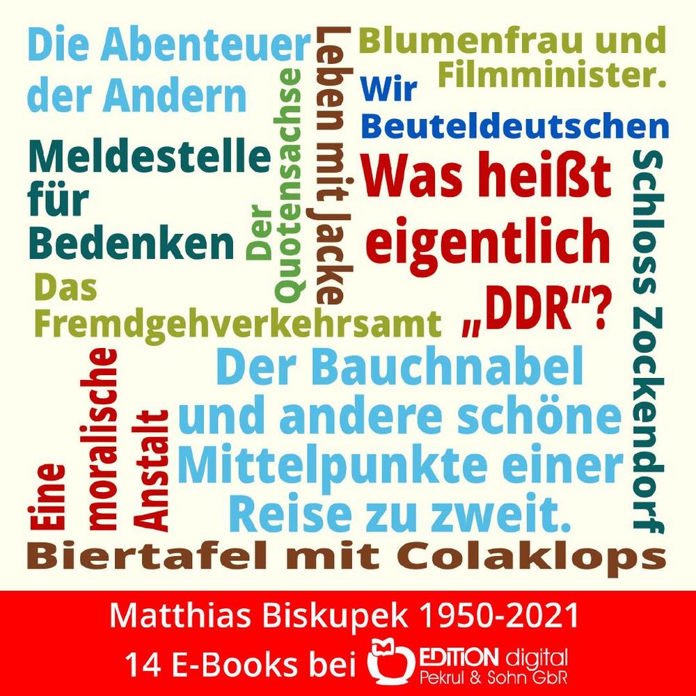 Erinnerung an den „Quotensachsen“ – EDITION digital hält das Werk von Matthias Biskupek lebendig