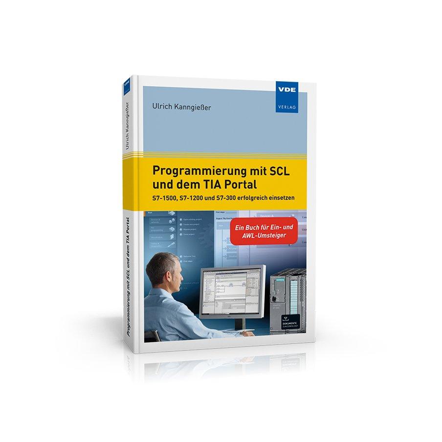 Leichter Einstieg in die Programmiermethode „SCL“ – Ein Buch für Ein- und AWL-Umsteiger