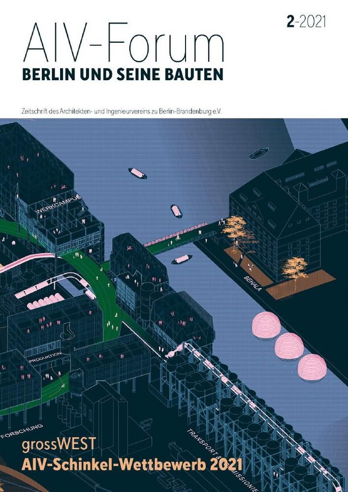 Neue Ausgabe des AIV-Forums erschienen: Ausführliche Dokumentation des Schinkel-Wettbewerbs 2021 „grossWEST“