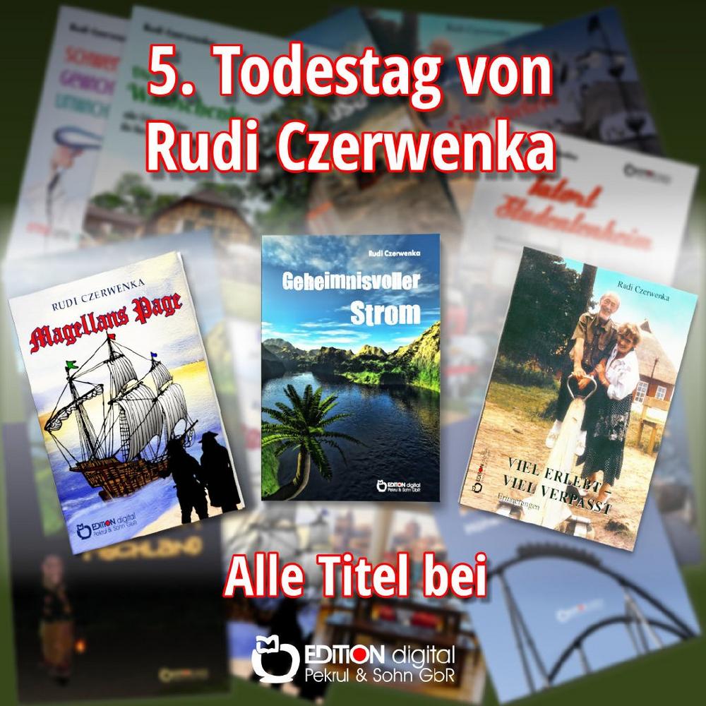 Am Anfang stand „Magellans Page“ – EDITION digital erinnert zum 5. Todestag an Rudi Czerwenka