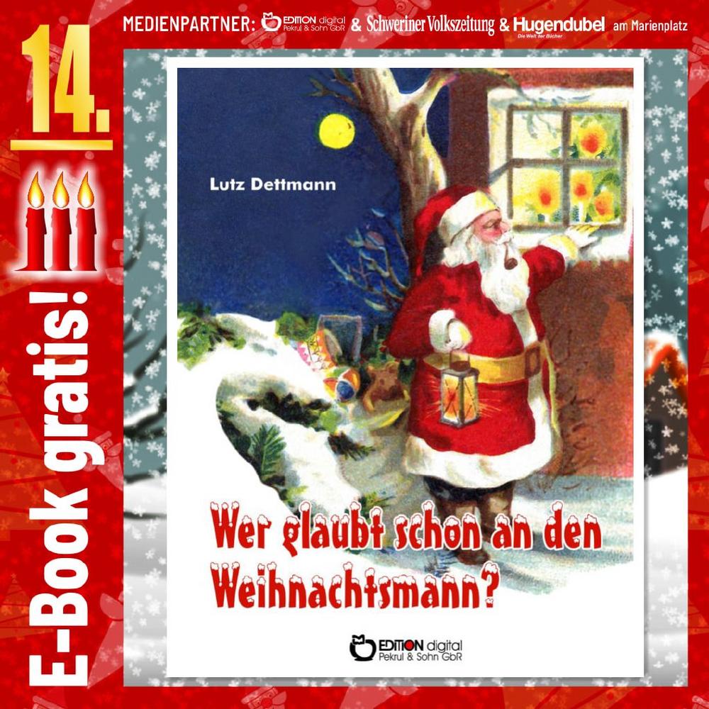 Adventskalender: „Wer glaubt schon an den Weihnachtsmann?“ von Lutz Dettmann. Festtage mit Widersprüchen. Am 14.12. kostenlos