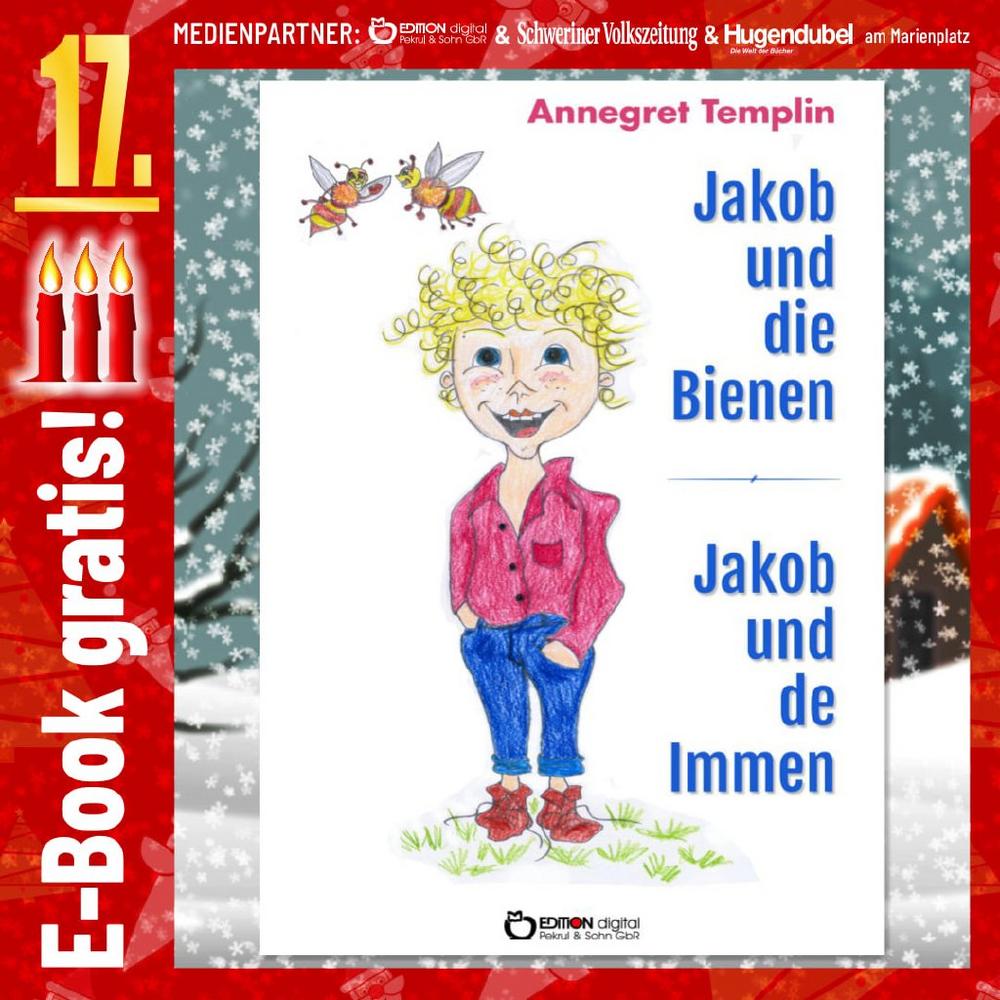 Adventskalender: „Jakob und die Bienen. Jakob und de Immen“ von Annegret Templin. Eine kleine Anleitung zum Tierschutz – auf Hoch- und Plattdeutsch