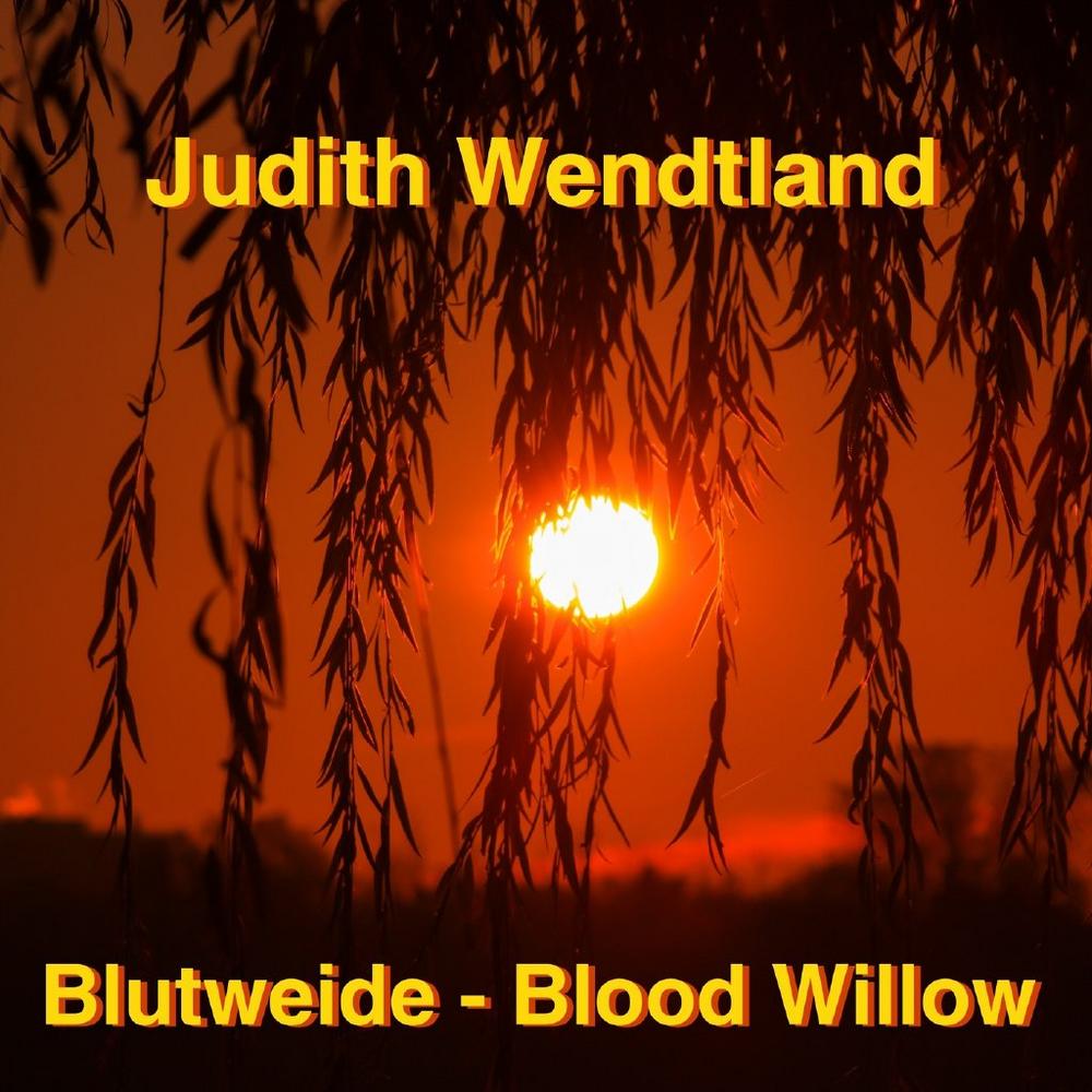 Judith Wendtland’s New Song, „Blood Willow,“ Spreads a Message of Peace