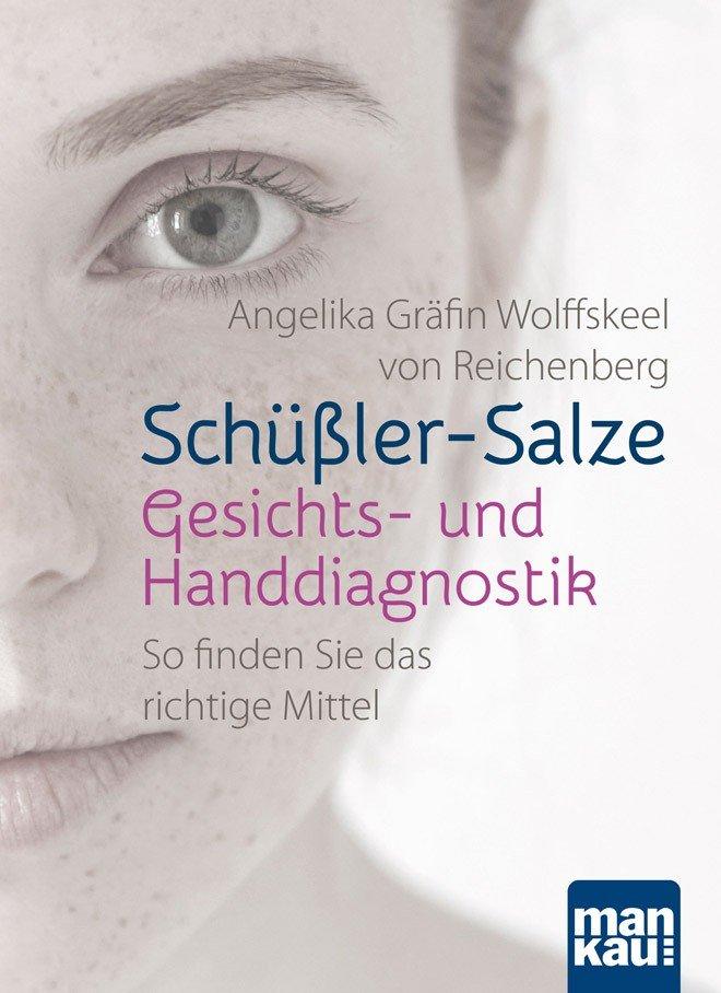 Mittels Gesichts- und Handdiagnostik zum richtigen Schüßler-Salz: Neues Buch von Angelika Gräfin Wolffskeel