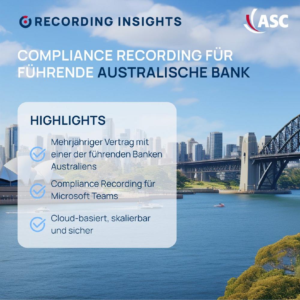 Führendes australisches Finanzinstitut entscheidet sich für Compliance Recording Lösung von ASC