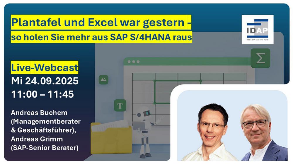 Plantafel und Excel war gestern: Live-Webcast der IDAP zeigt moderne Feinplanung mit SAP S/4HANA
