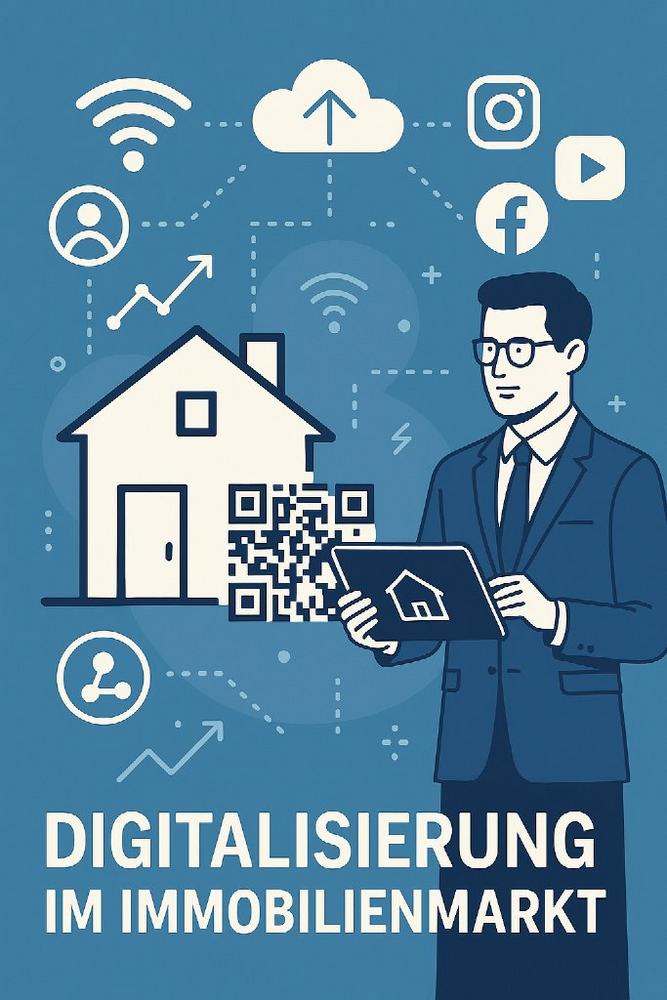 Digitalisierung im Immobilienmarkt: Wie moderne Makler den Verkaufserfolg sichern