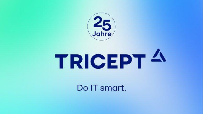 25 Jahre TRICEPT – Erfolg durch Wandel und Weitblick