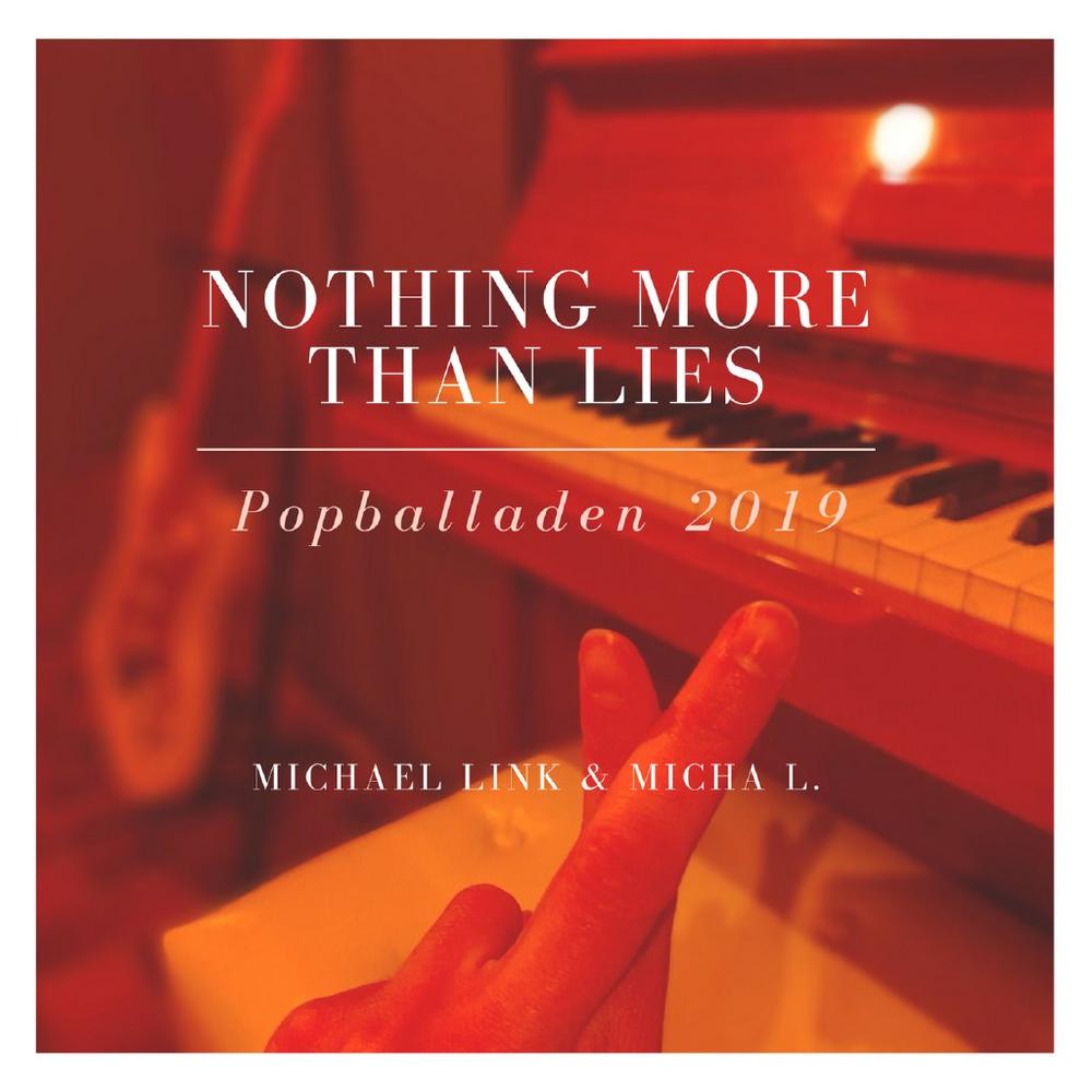Nothing More Than Lies – Popballaden 2019 (Michael Link) am 13.12.2019 veröffentlicht und schon mehrfach ausgezeichnet