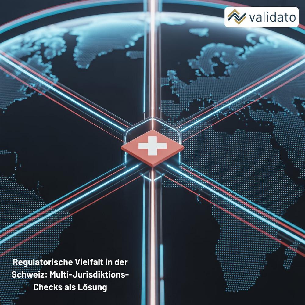 Regulatorische Vielfalt in der Schweiz: Multi-Jurisdiktions-Checks als Lösung