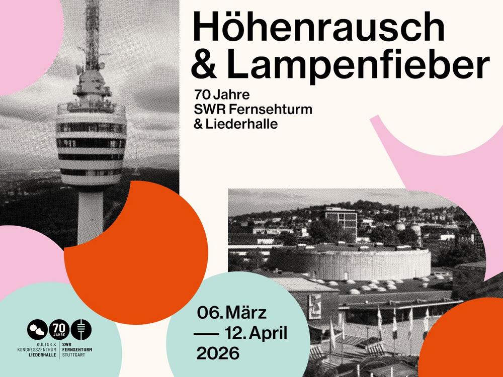 Jubiläumsausstellung „Höhenrausch & Lampenfieber – 70 Jahre SWR Fernsehturm Stuttgart & Liederhalle“
