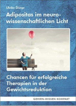 Chancen für erfolgreiche Therapien in der Gewichtsreduktion – – Buch aus der Reihe GEHIRN-WISSEN KOMPAKT
