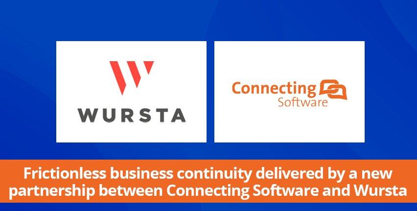 Frictionless business continuity delivered by a new partnership between Connecting Software and Wursta
