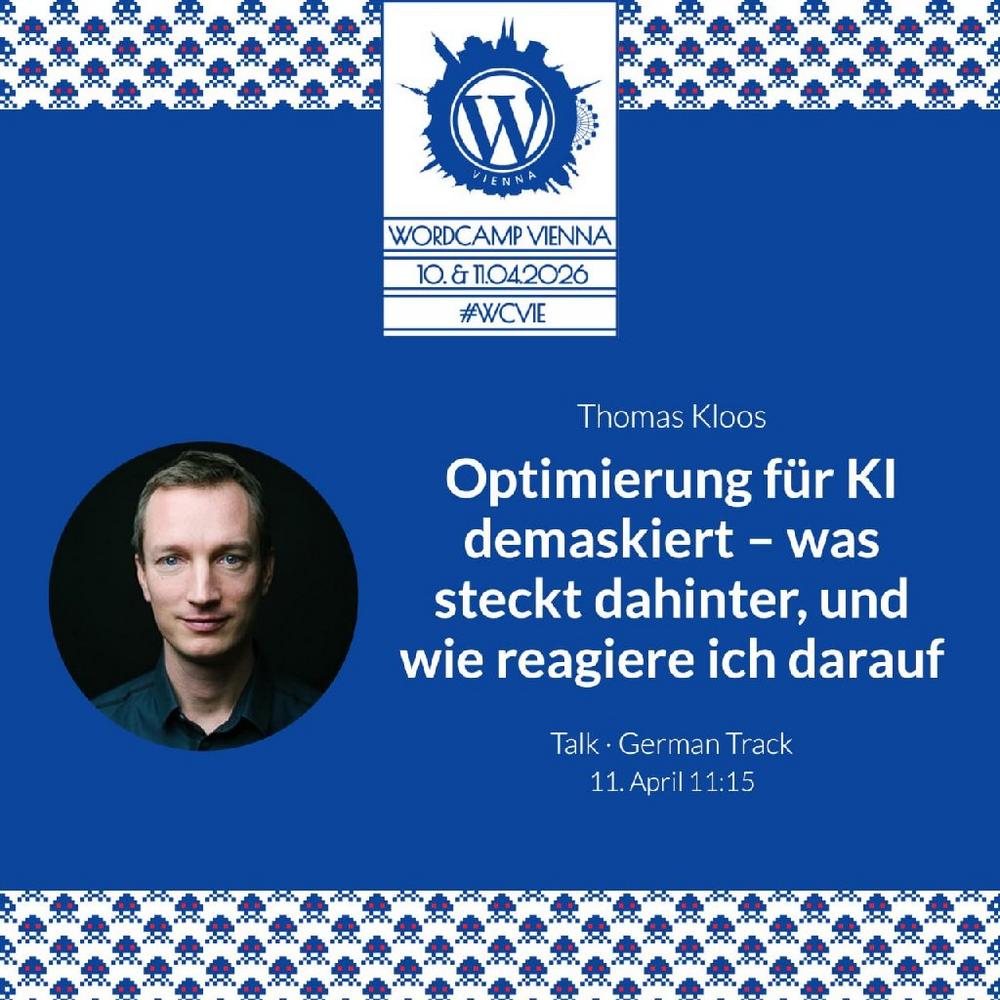 Thomas Kloos spricht am WordCamp Vienna 2026 über KI-Optimierung und die Zukunft der Sichtbarkeit im Web
