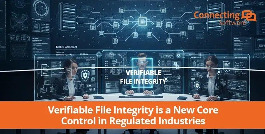 Verifiable File Integrity is a New Core Control in Regulated Industries
