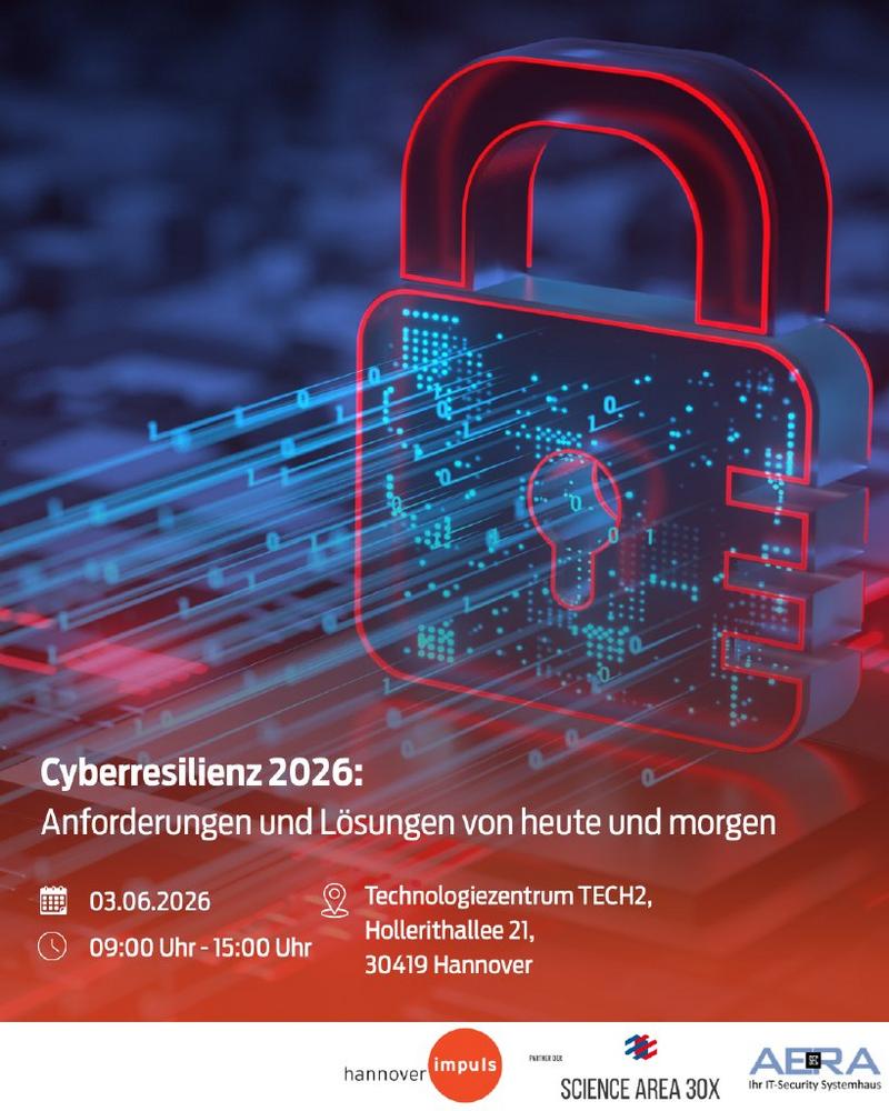 Cyberresilienz 2026: Anforderungen und Lösungen von heute und morgen. Cyber-Security-Experten-Event in Hannover.