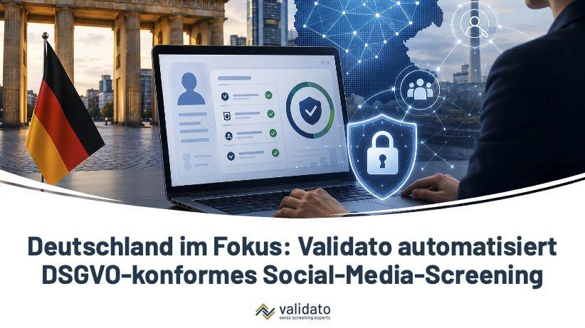 Deutschland im Fokus: Validato automatisiert Social-Media-Screening für DSGVO-konforme Personalprüfung