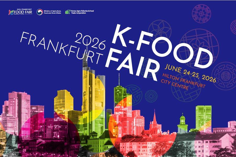 K-Food Fair Frankfurt 2026: Verbindung zwischen koreanischen Lebensmittelexporteuren und europäischen Einkäufern