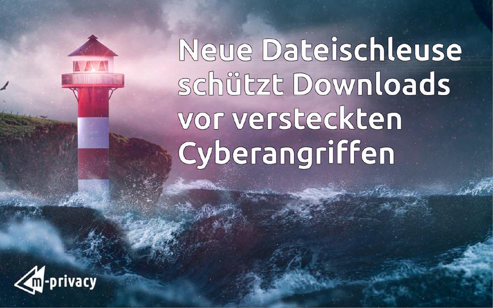 Neue Dateischleuse schützt Downloads vor versteckten Cyberangriffen