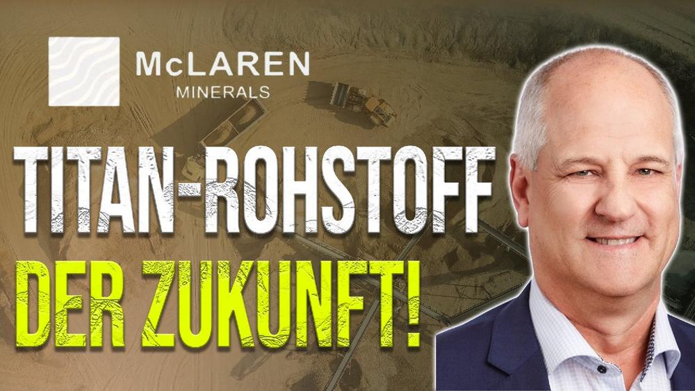 McLaren Minerals im Interview – Titanprojekt vor nächsten Meilensteinen