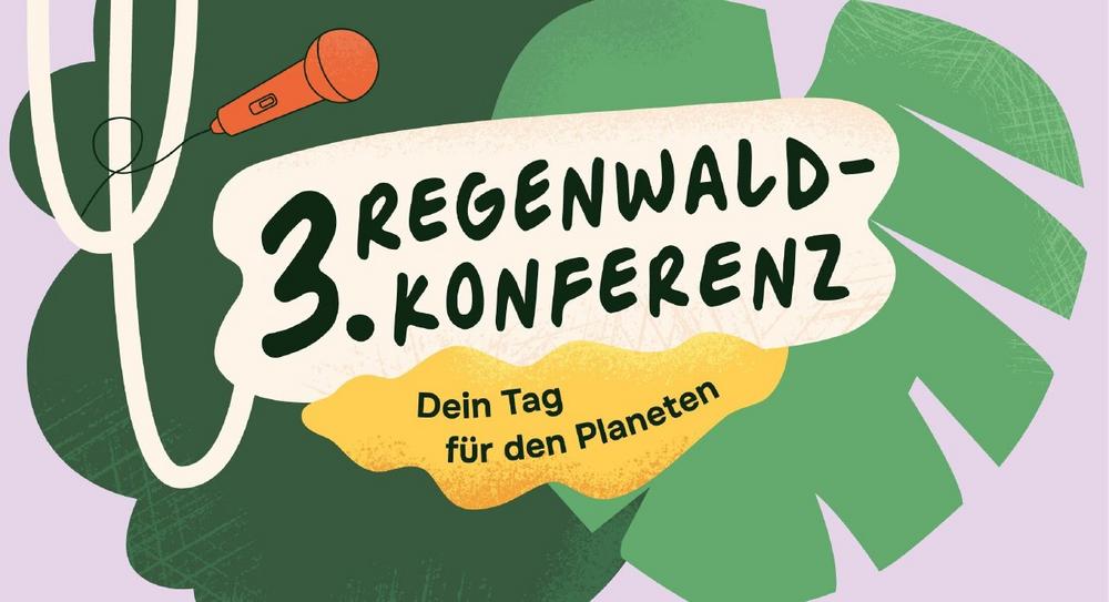 Dritte Regenwald-Konferenz: Schülerinnen und Schüler entwickeln Ideen für eine nachhaltige Zukunft – bundesweit