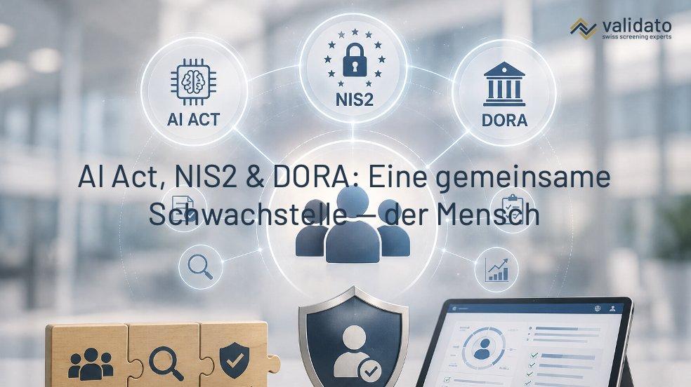 AI Act, NIS2 und DORA: Drei EU-Regulierungen – eine gemeinsame Schwachstelle: der Mensch