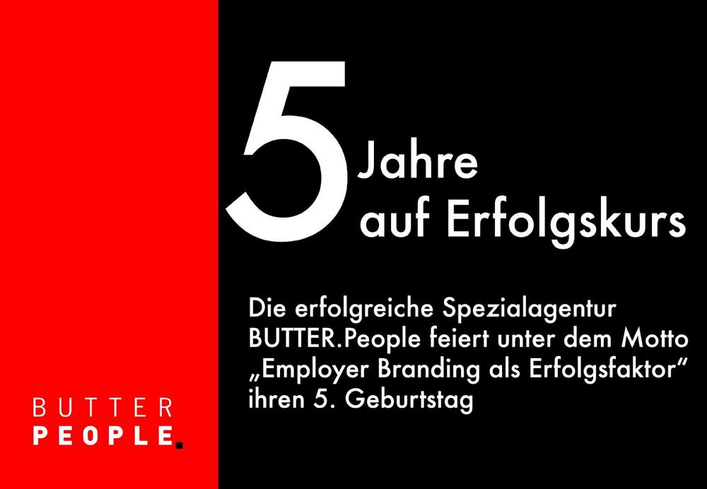 Die erfolgreiche Spezialagentur BUTTER.People feiert 5. Geburtstag