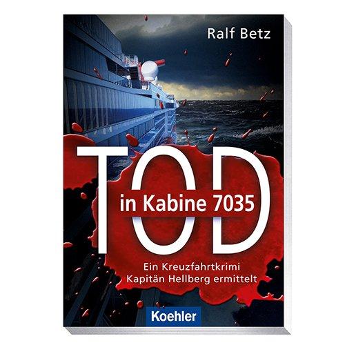 „Tod in Kabine 7035“: Packender Kreuzfahrtkrimi um Kapitän Jan Hellberg – ab sofort bei Koehler erhältlich