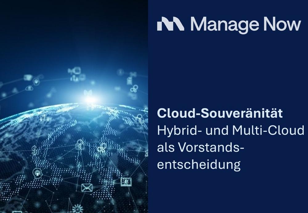 Hybrid- und Multi-Cloud als Vorstandsentscheidung: Kontrolle über die eigene Cloud-Souveränität