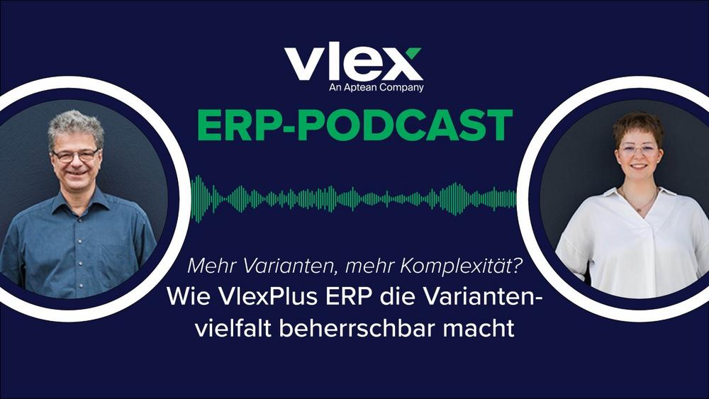 20 Minuten, ein Thema, viele Varianten: ERP-Podcast zur Variantenfertigung