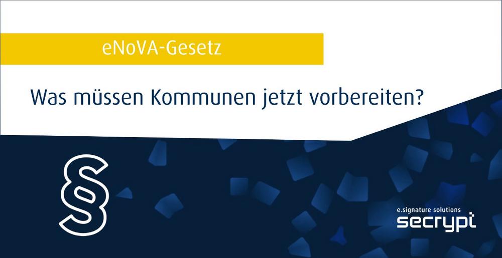 eNoVA-Pflicht ab 2027: secrypt macht Kommunen für den rechtkonformen elektronischen Signaturprozess startklar