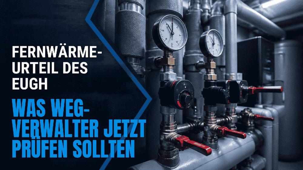EuGH-Urteil zur Fernwärme: Klöber Versicherungsmakler sieht Handlungsbedarf bei WEG-Verwaltern